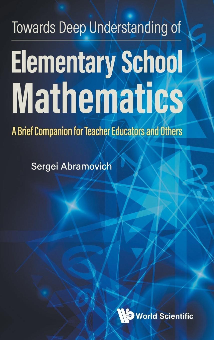 Cover: 9789811256998 | TOWARDS DEEP UNDERSTANDING OF ELEMENTARY SCHOOL MATHEMATICS | Buch