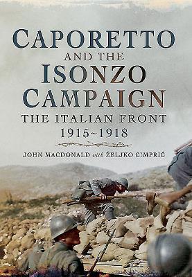 Cover: 9781473845725 | Caporetto and the Isonzo Campaign: The Italian Front, 1915-1918 | Buch