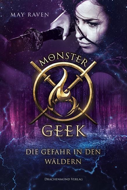 Cover: 9783959912716 | Monster Geek - Die Gefahr in den Wäldern | May Raven | Taschenbuch