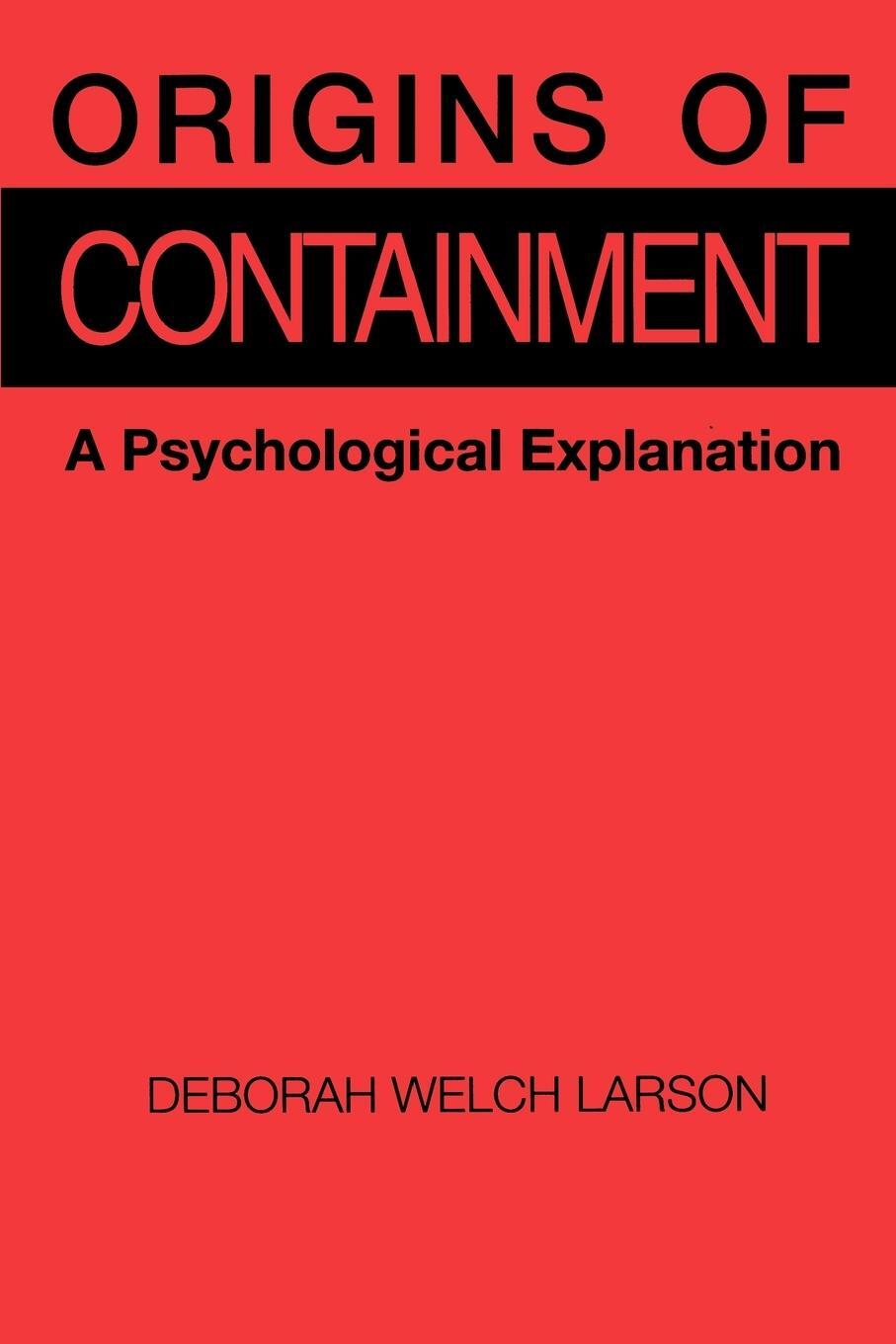 Cover: 9780691023038 | Origins of Containment | A Psychological Explanation | Larson | Buch