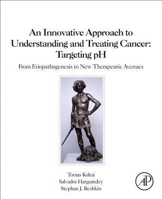 Cover: 9780128190593 | An Innovative Approach to Understanding and Treating Cancer:...