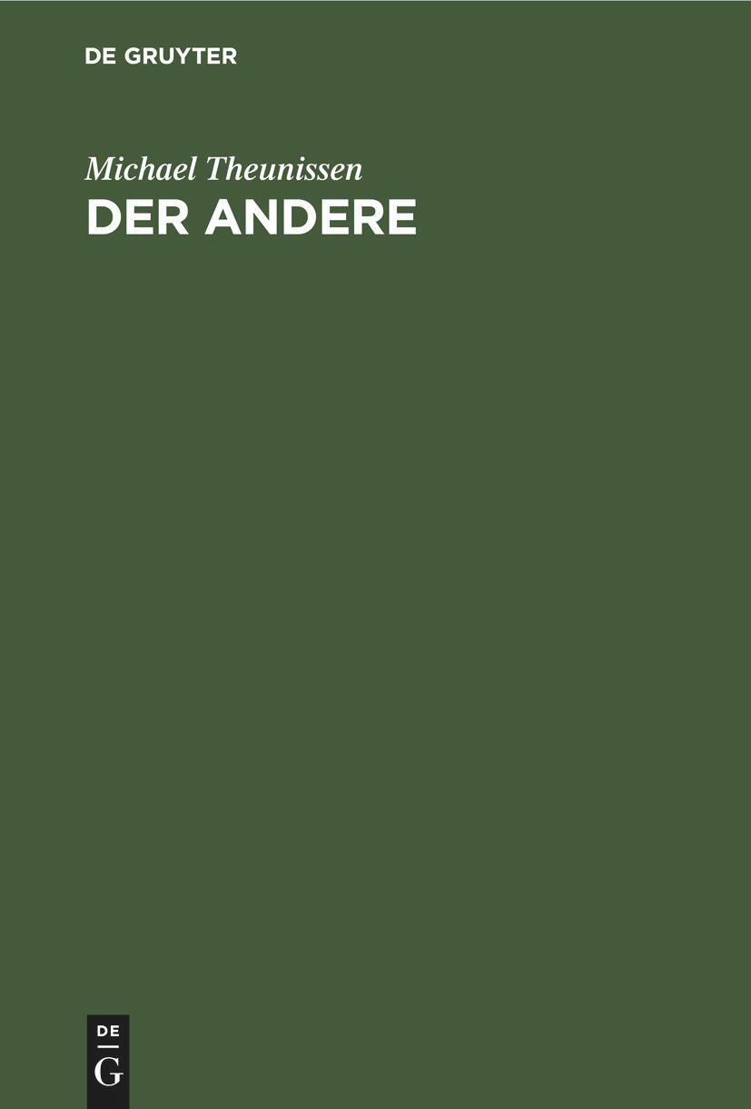 Cover: 9783111120119 | Der Andere | Studien zur Sozialontologie der Gegenwart | Theunissen