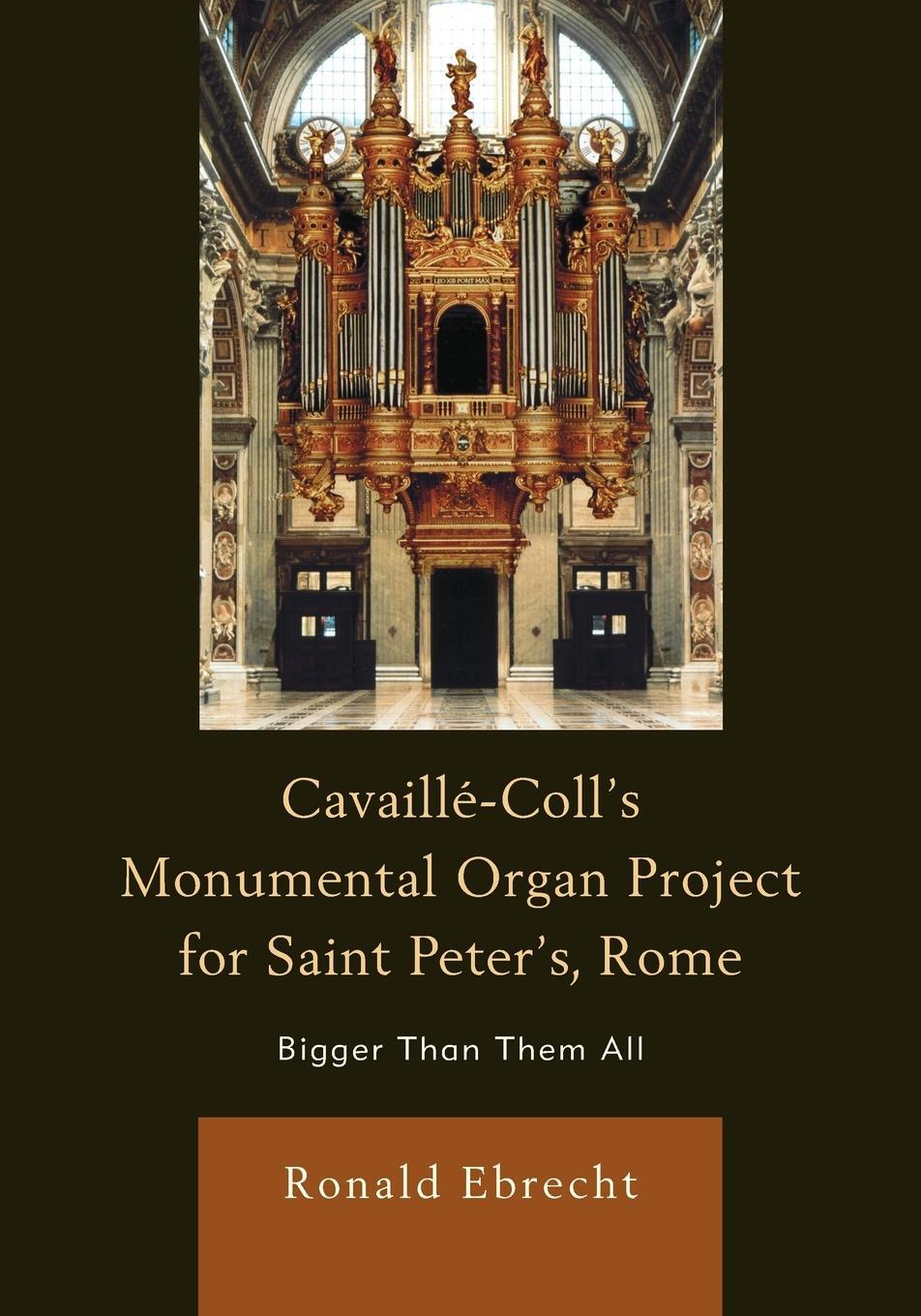Cover: 9780739184394 | Cavaille-Coll's Monumental Organ Project for Saint Peter's, Rome