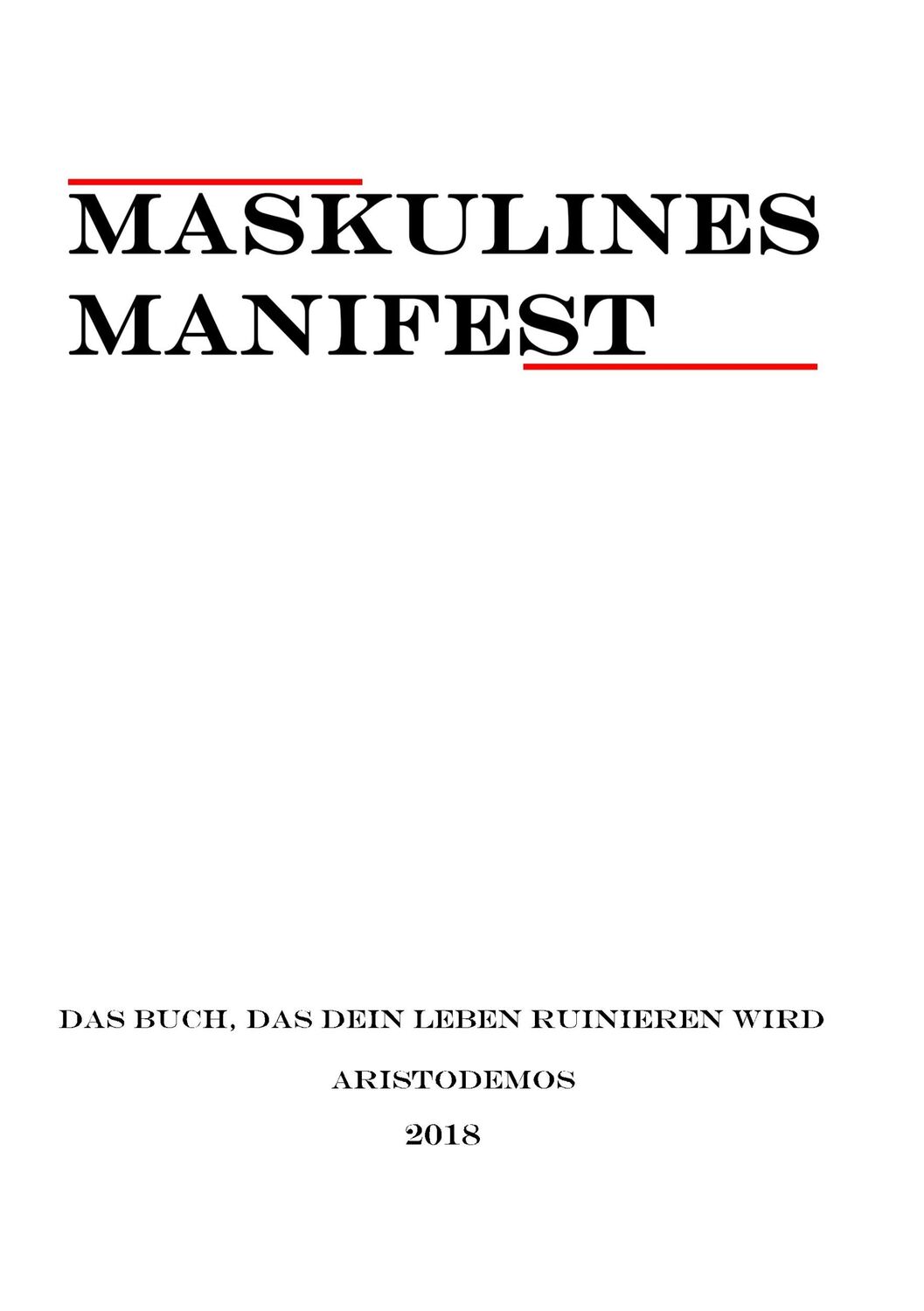 Cover: 9783752891973 | Maskulines Manifest | Das Buch, das dein Leben ruinieren wird | Buch