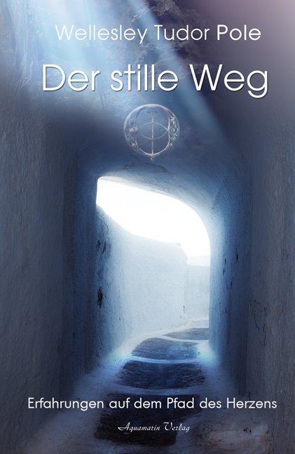 Cover: 9783894275662 | Der stille Weg | Wellesley Tudor Pole | Taschenbuch | Deutsch | 2011