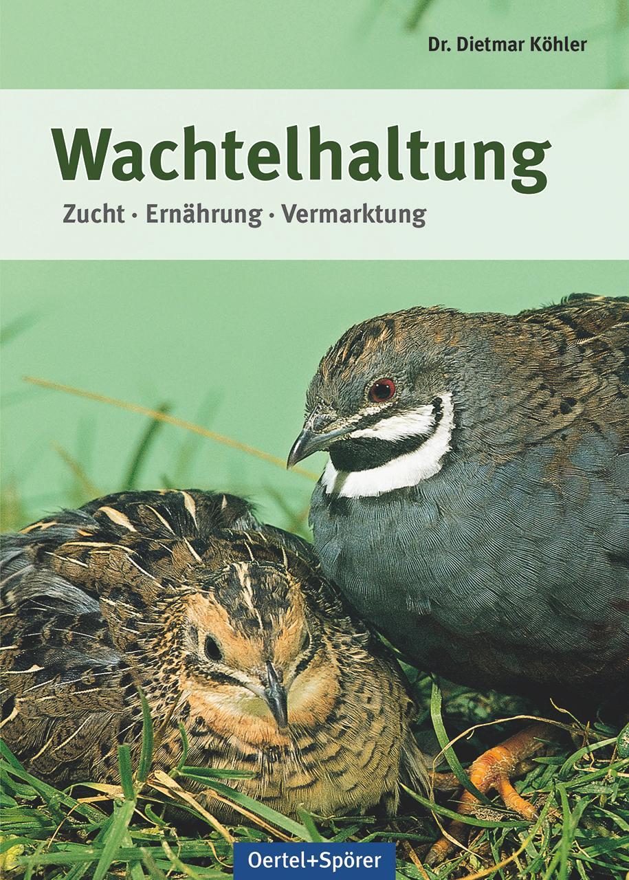 Cover: 9783886275557 | Wachtelhaltung | Zucht - Ernährung - Vermarktung | Dietmar Köhler