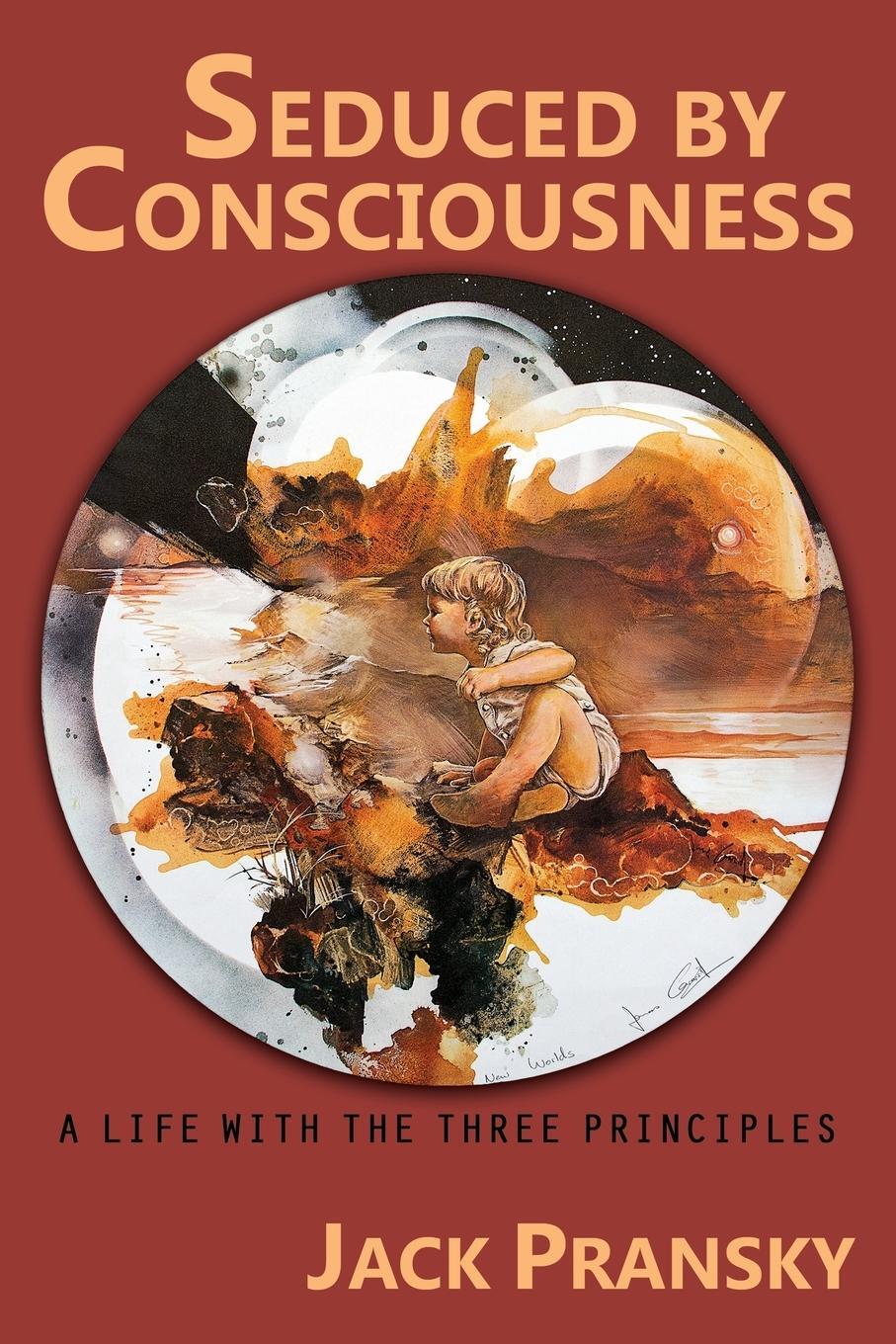 Cover: 9781771433204 | Seduced by Consciousness | A Life with The Three Principles | Pransky