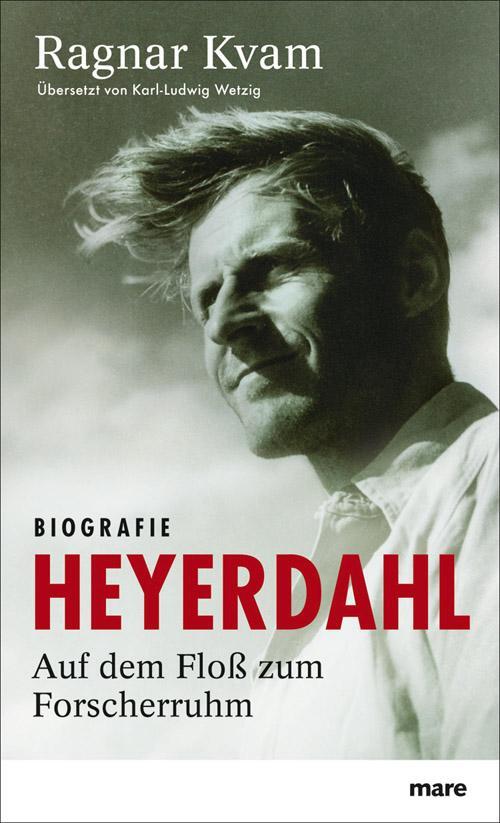Cover: 9783866481558 | Heyerdahl | Auf dem Floß zum Forscherruhm | Ragnar Kvam | Buch | 2012