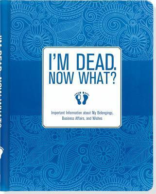 Cover: 9781441317995 | I'm Dead, Now What! Organizer | Peter Pauper Press Inc | Taschenbuch