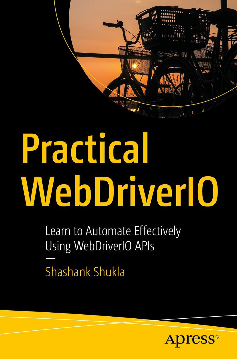 Cover: 9781484266601 | Practical WebDriverIO | Shashank Shukla | Taschenbuch | xxxi | 2021