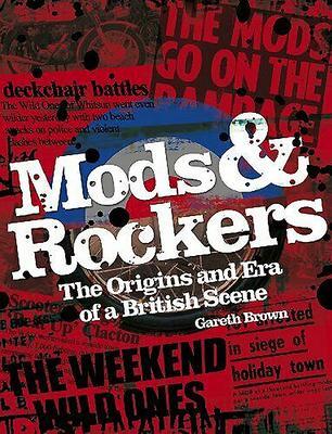Cover: 9781911658382 | Mods &amp; Rockers: The Origins and Era of a British Scene | Gareth Brown