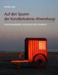 Cover: 9783837029291 | Auf den Spuren der Künstlerkolonie Ahrenshoop | Lange Daniela | Buch