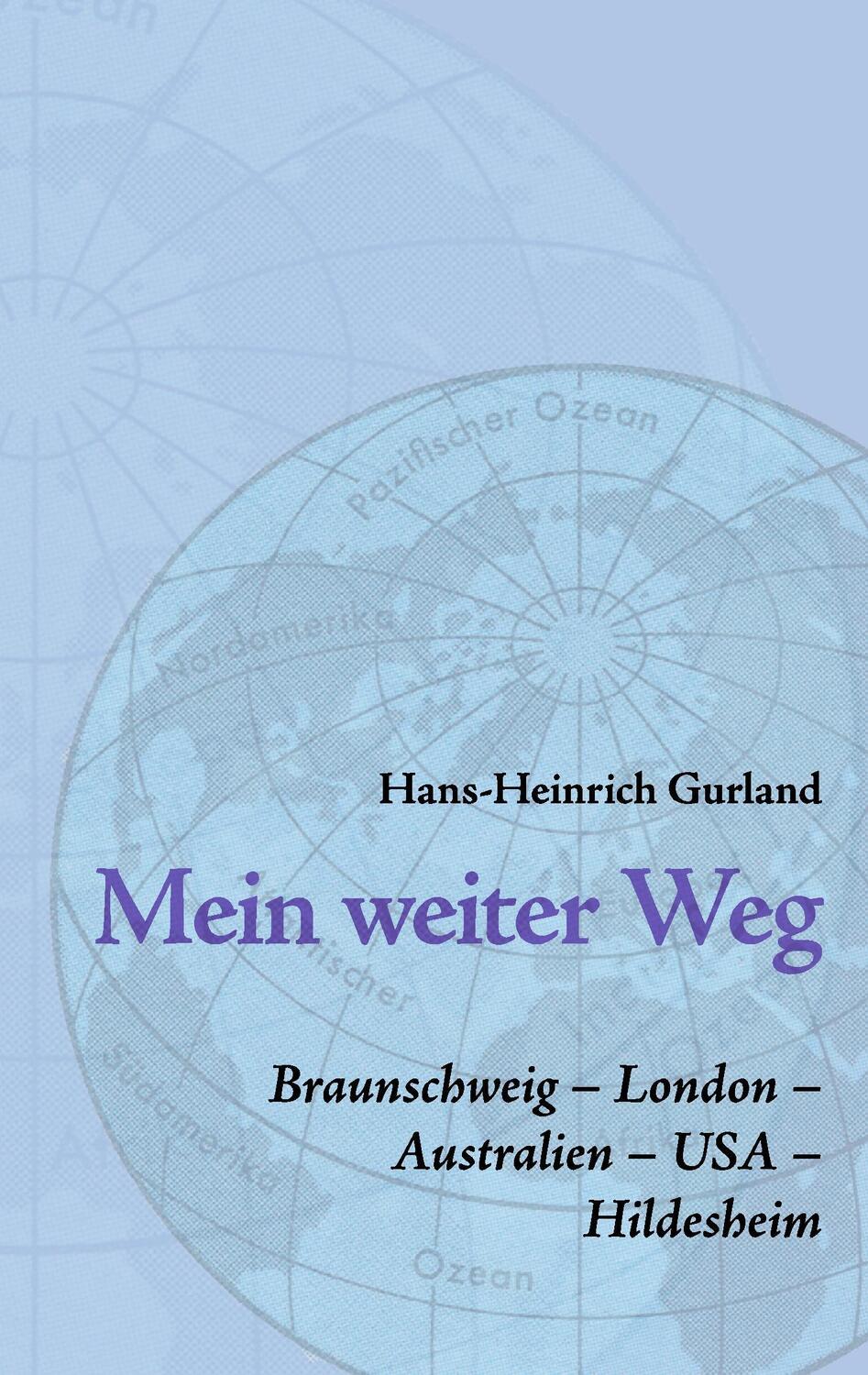 Cover: 9783837048483 | Mein weiter Weg | Braunschweig, London, Australien, USA, Hildesheim