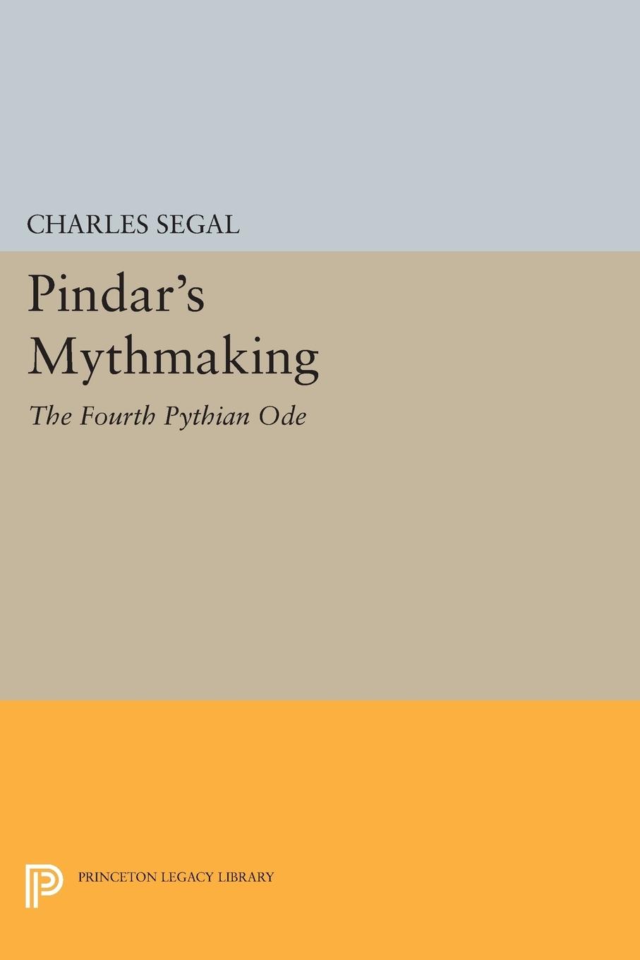 Cover: 9780691610757 | Pindar's Mythmaking | The Fourth Pythian Ode | Charles Segal | Buch