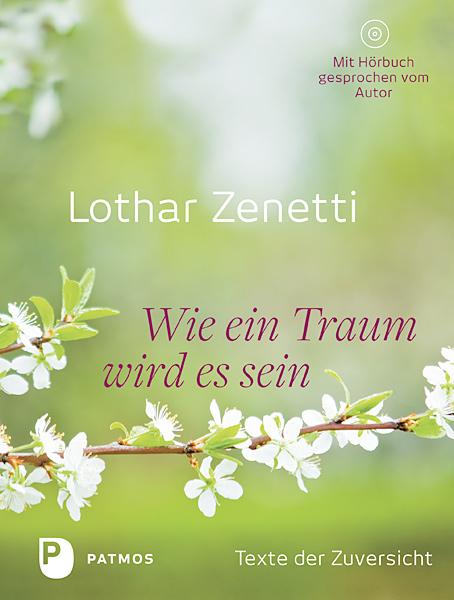 Cover: 9783843607254 | Wie ein Traum wird es sein | Texte der Zuversicht (mit CD) | Zenetti