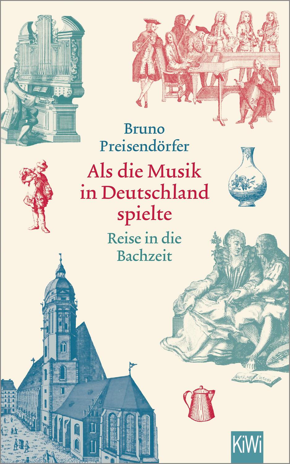 Cover: 9783462001594 | Als die Musik in Deutschland spielte | Reise in die Bachzeit | Buch