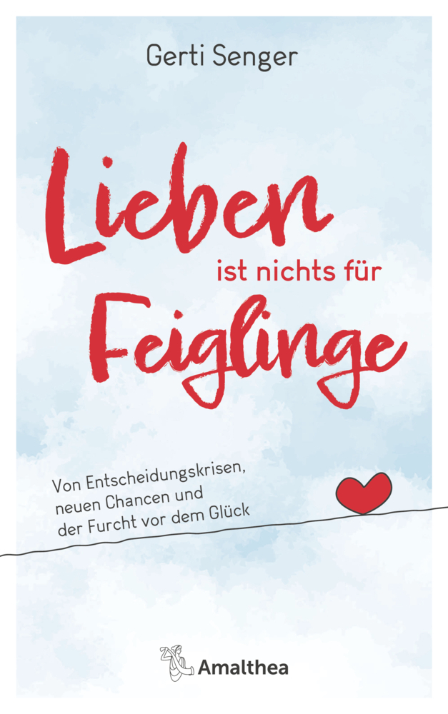 Cover: 9783990502440 | Lieben ist nichts für Feiglinge | Gerti Senger | Buch | 256 S. | 2022