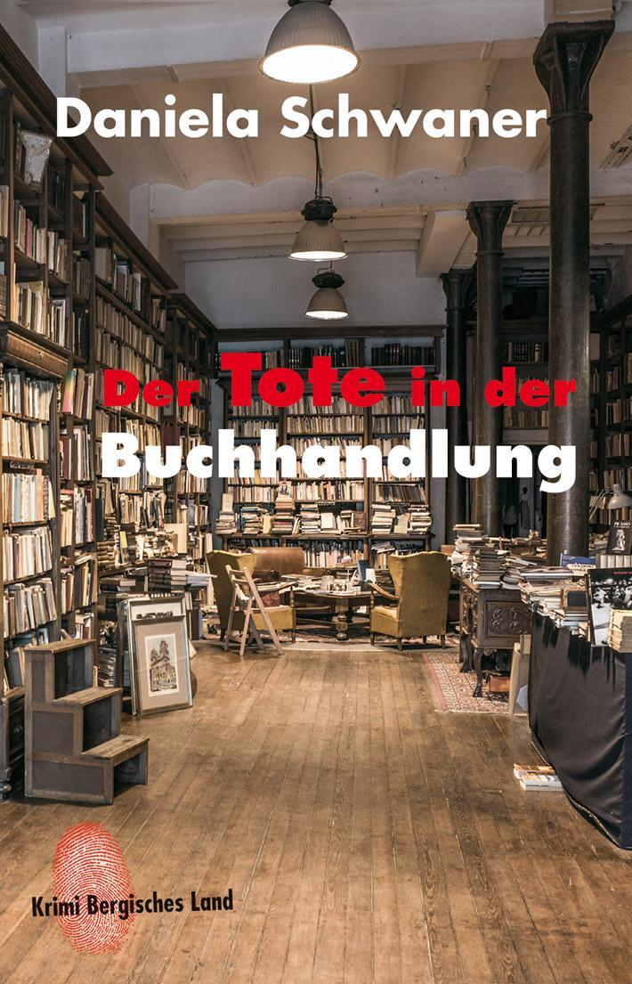 Cover: 9783945763315 | Der Tote in der Buchhandlung | Krimi Bergisches Land | Schwaner | Buch