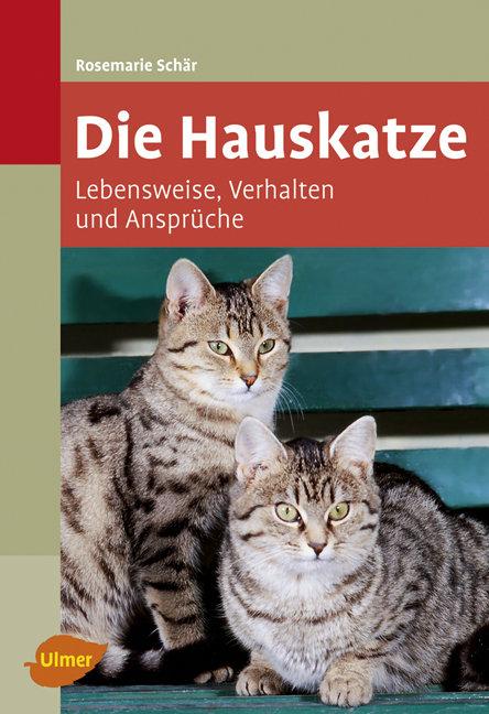 Cover: 9783800158676 | Die Hauskatze | Lebensweise, Verhalten und Ansprüche | Rosemarie Schär