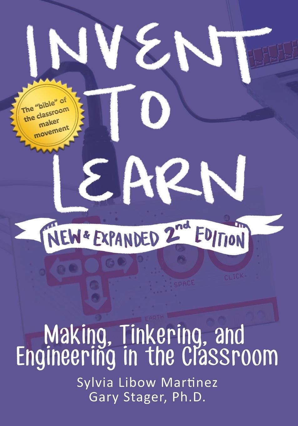 Cover: 9780997554373 | Invent to Learn | Making, Tinkering, and Engineering in the Classroom