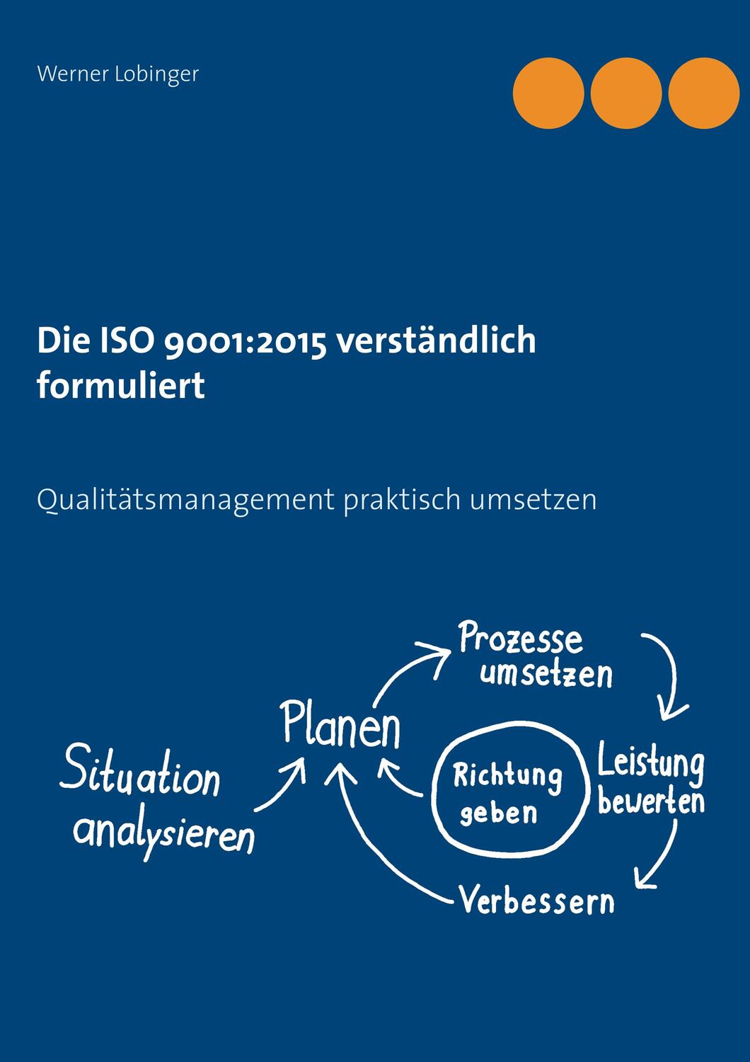 Cover: 9783734752834 | Die ISO 9001:2015 verständlich formuliert | Werner Lobinger | Buch