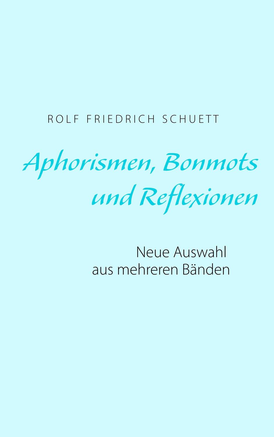 Cover: 9783748156277 | Aphorismen, Bonmots und Reflexionen | Neue Auswahl aus mehreren Bänden