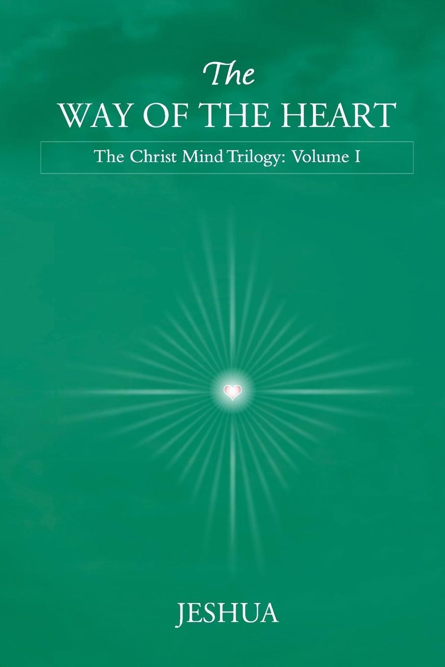 Cover: 9786029189179 | The Way of the Heart | Christ Mind Trilogy: Volume I | Jeshua | Buch