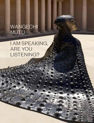 Cover: 9781636810058 | Wangechi Mutu: I Am Speaking, Are You Listening? | Claudia Schmuckli