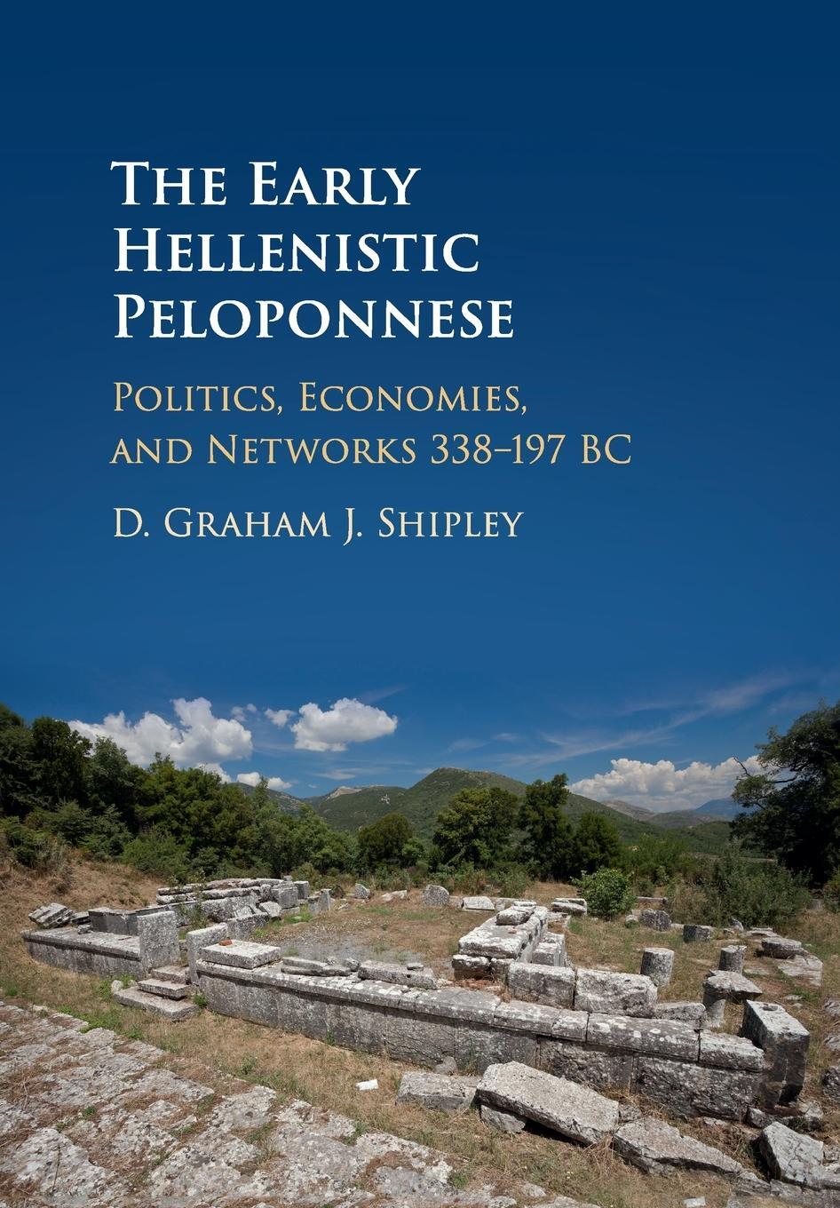 Cover: 9781108702423 | The Early Hellenistic Peloponnese | D. Graham J. Shipley | Taschenbuch
