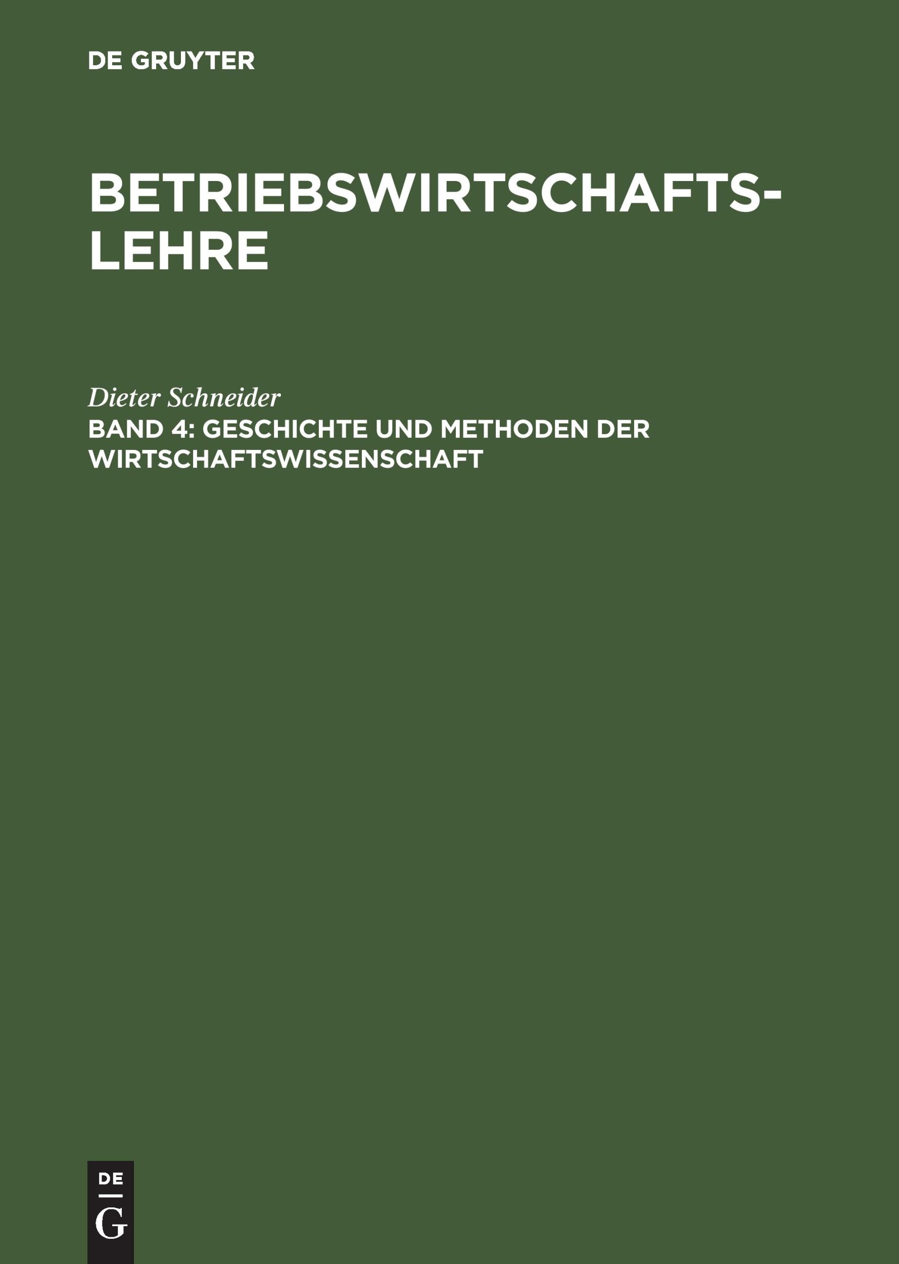 Cover: 9783486230352 | Geschichte und Methoden der Wirtschaftswissenschaft | Dieter Schneider