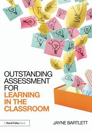 Cover: 9781138824508 | Outstanding Assessment for Learning in the Classroom | Jayne Bartlett