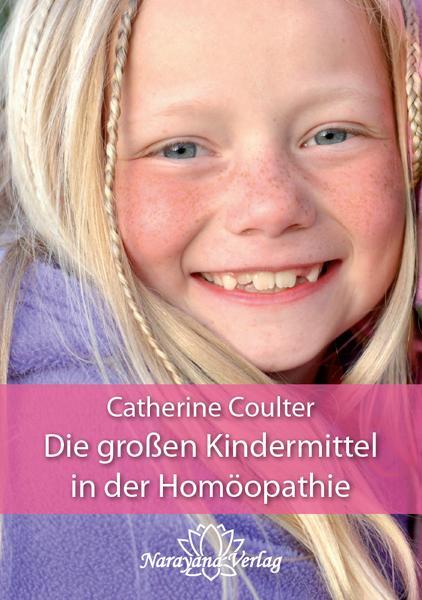 Cover: 9783941706620 | Die großen Kindermittel in der Homöopathie | Catherine R. Coulter