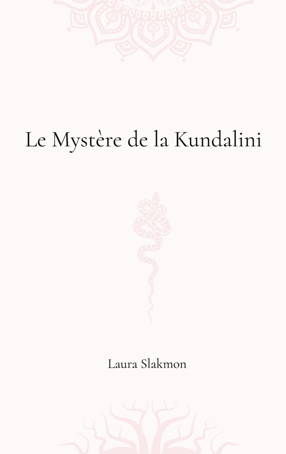 Cover: 9782322482658 | Le mystère de la Kundalini | Laura Slakmon | Taschenbuch | Paperback