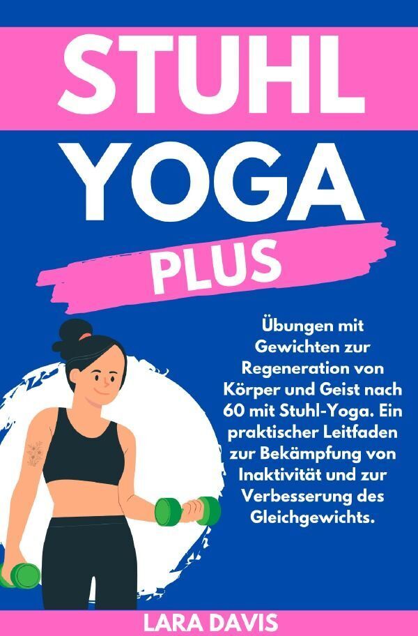Cover: 9783758468919 | Stuhl Yoga Plus | Lara Davis | Taschenbuch | 176 S. | Deutsch | 2024