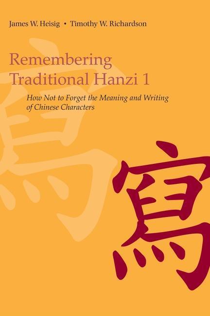 Cover: 9780824833244 | Remembering Traditional Hanzi 1: How Not to Forget the Meaning and...