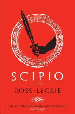 Cover: 9781847671004 | Scipio | Ross Leckie | Taschenbuch | Carthage Trilogy | Englisch