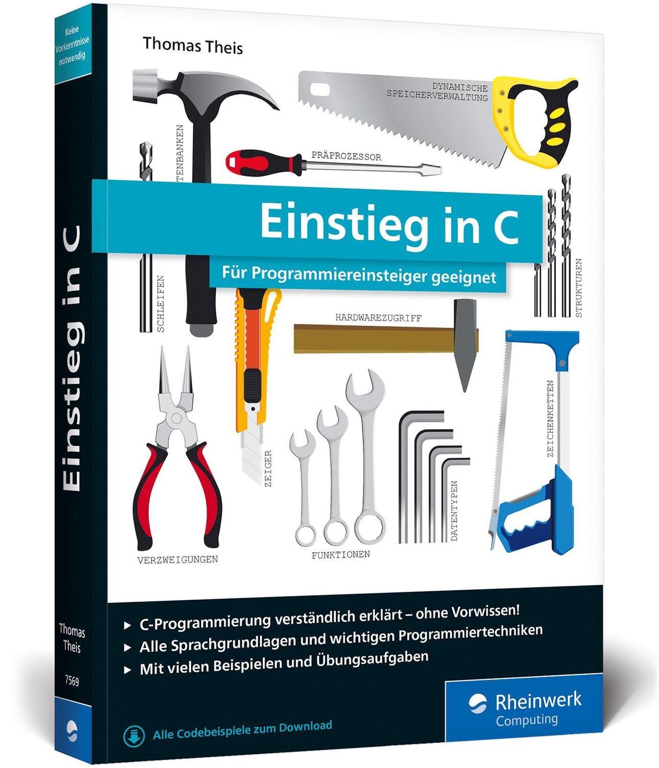 Cover: 9783836275699 | Einstieg in C | Thomas Theis | Taschenbuch | Rheinwerk Computing