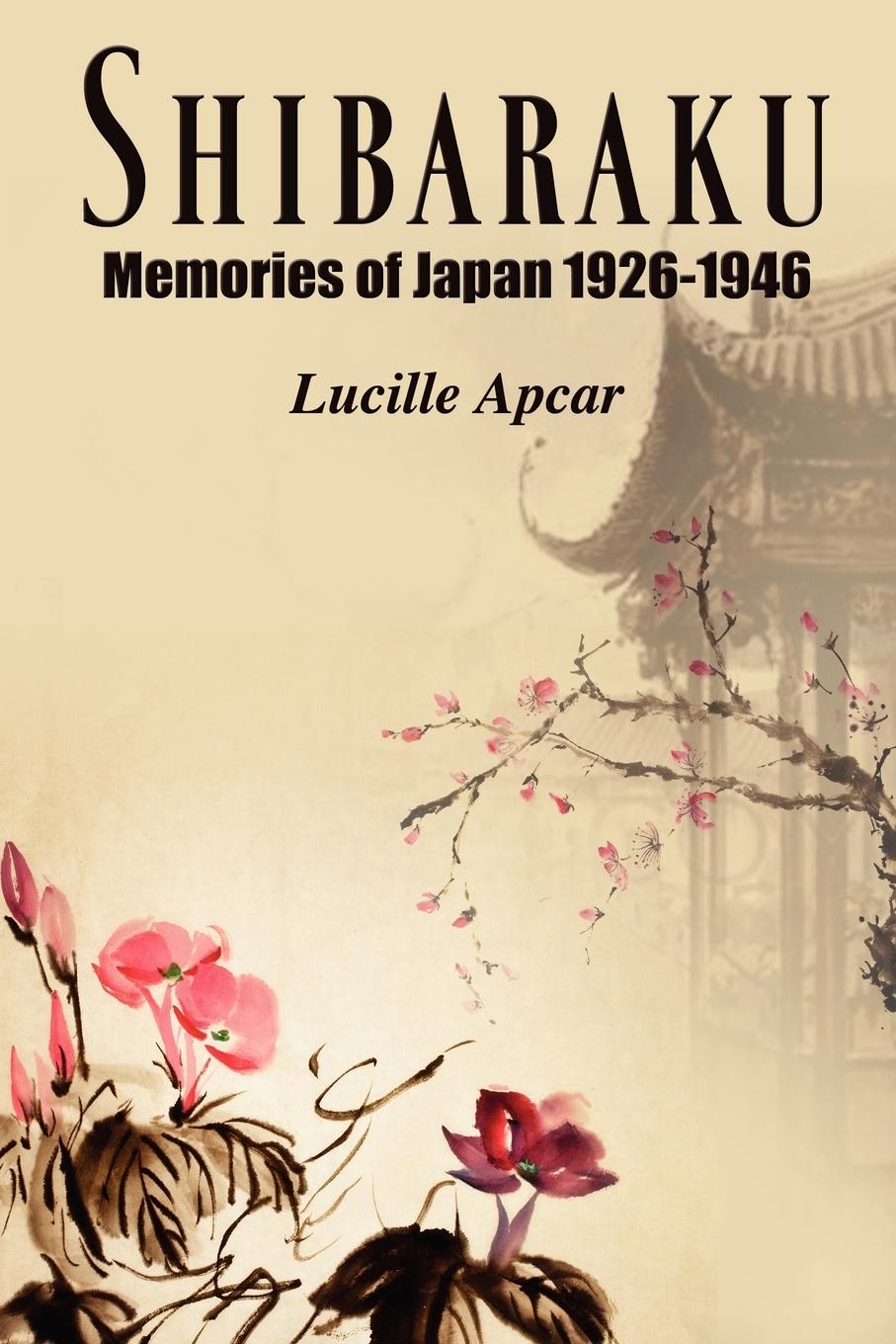 Cover: 9781432779351 | Shibaraku | Memories of Japan 1926-1946 | Lucille Apcar | Taschenbuch