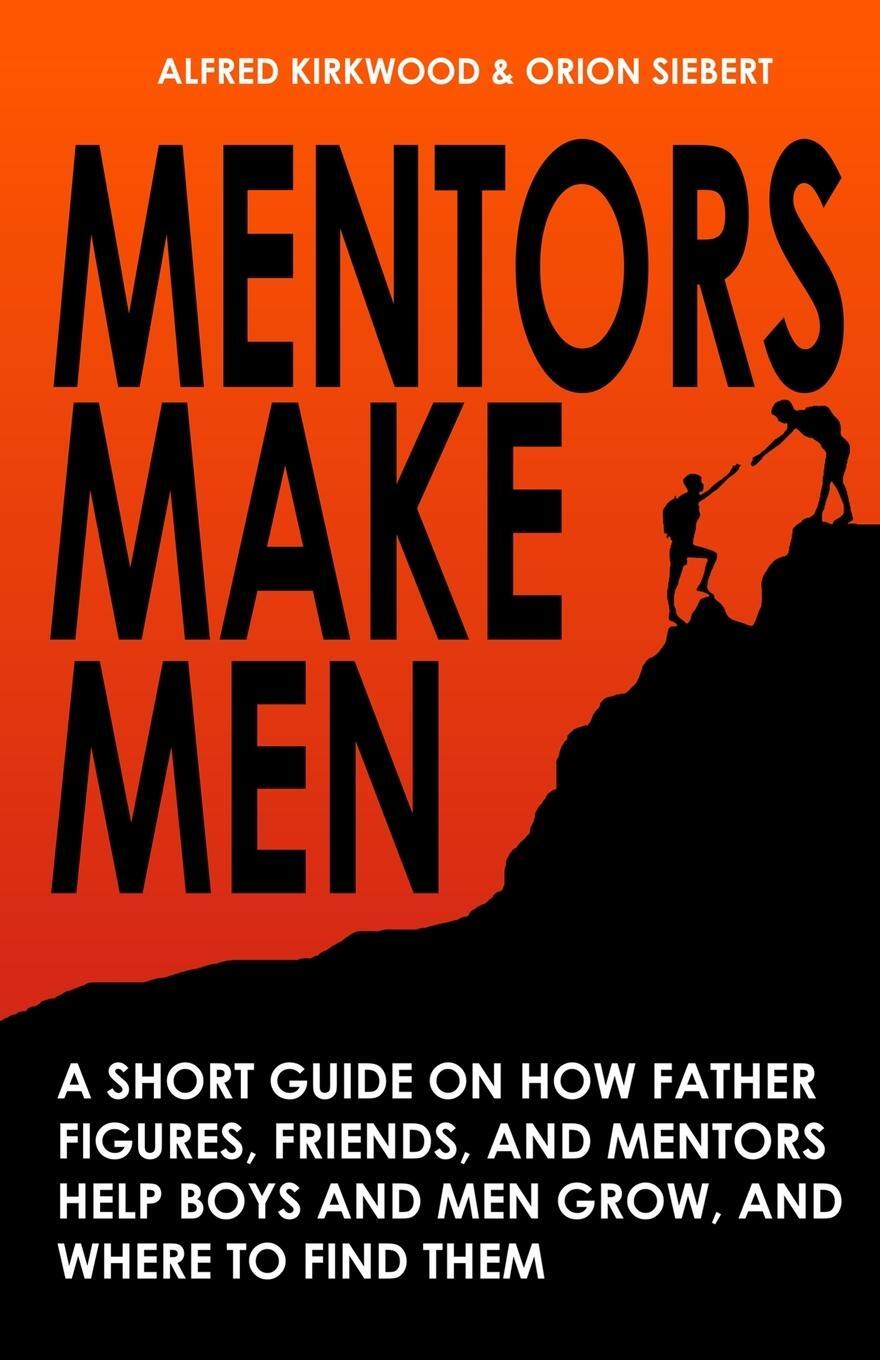 Cover: 9798987801703 | Mentors Make Men | Alfred Kirkwood (u. a.) | Taschenbuch | Paperback