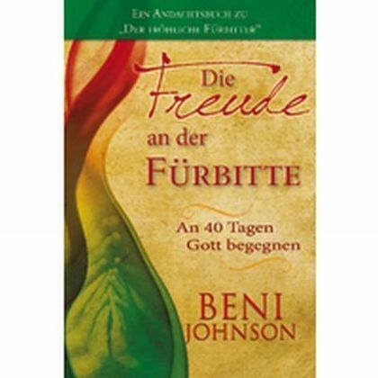 Cover: 9783944794419 | Die Freude an der Fürbitte | Beni Johnson | Taschenbuch | 2016