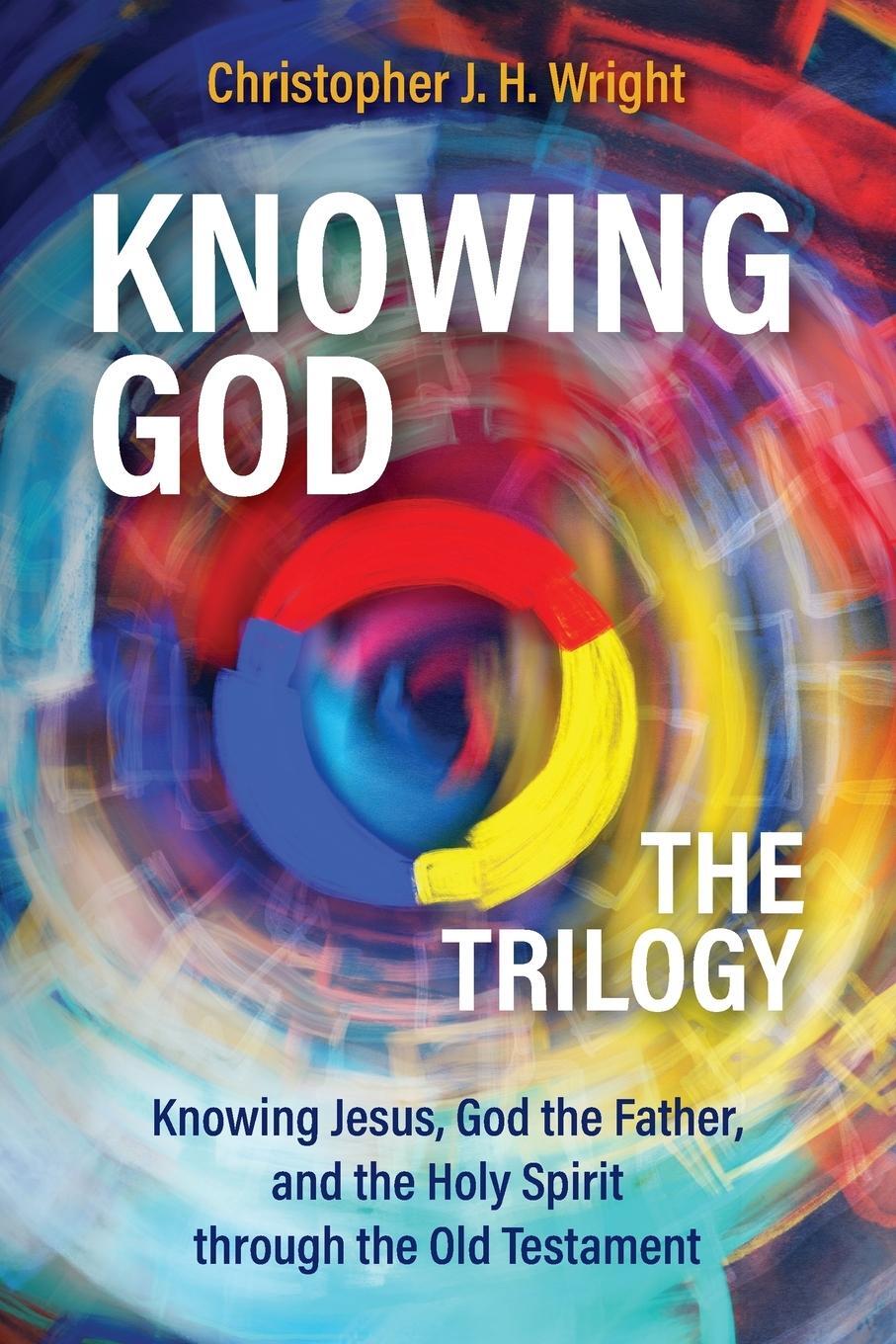 Cover: 9781783688968 | Knowing God - The Trilogy | Christopher J. H. Wright | Taschenbuch