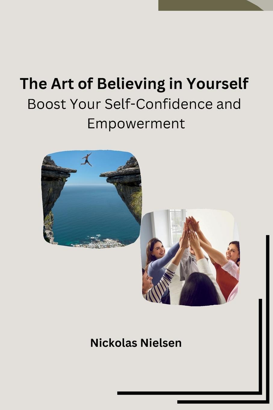 Cover: 9798869009135 | The Art of Believing in Yourself | Nickolas Nielsen | Taschenbuch