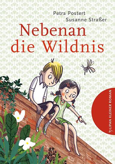 Cover: 9783864293320 | Nebenan die Wildnis | Petra Postert | Buch | Tulipan Kleiner Roman