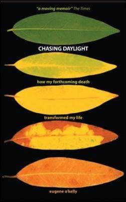 Cover: 9780077118471 | Chasing Daylight. How My Forthcoming Death Transformed My Life (UK...