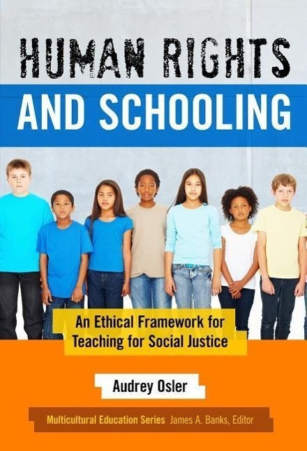 Cover: 9780807756768 | Human Rights and Schooling: An Ethical Framework for Teaching for...