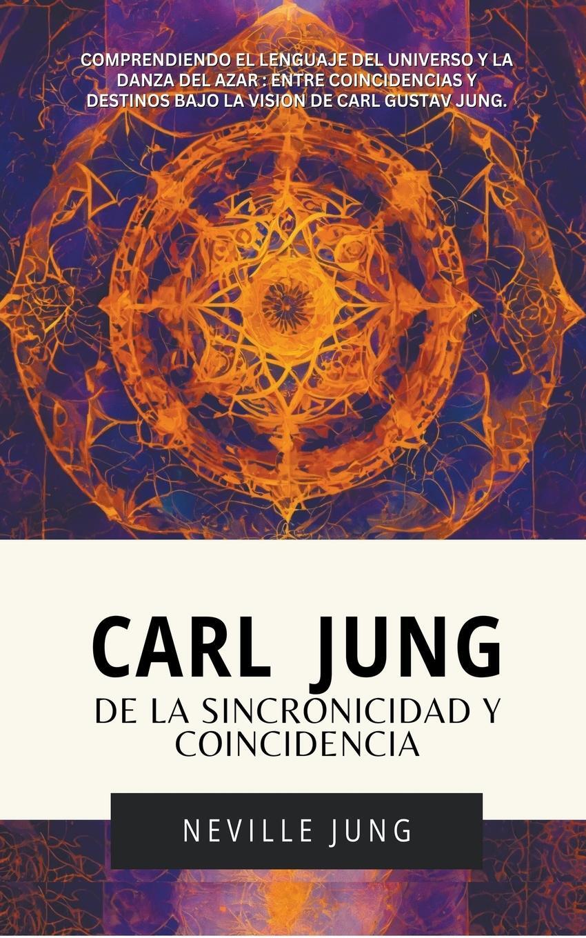 Cover: 9798223840299 | Carl Jung | De La Sincronicidad Y Coincidencia | Neville Jung | Buch