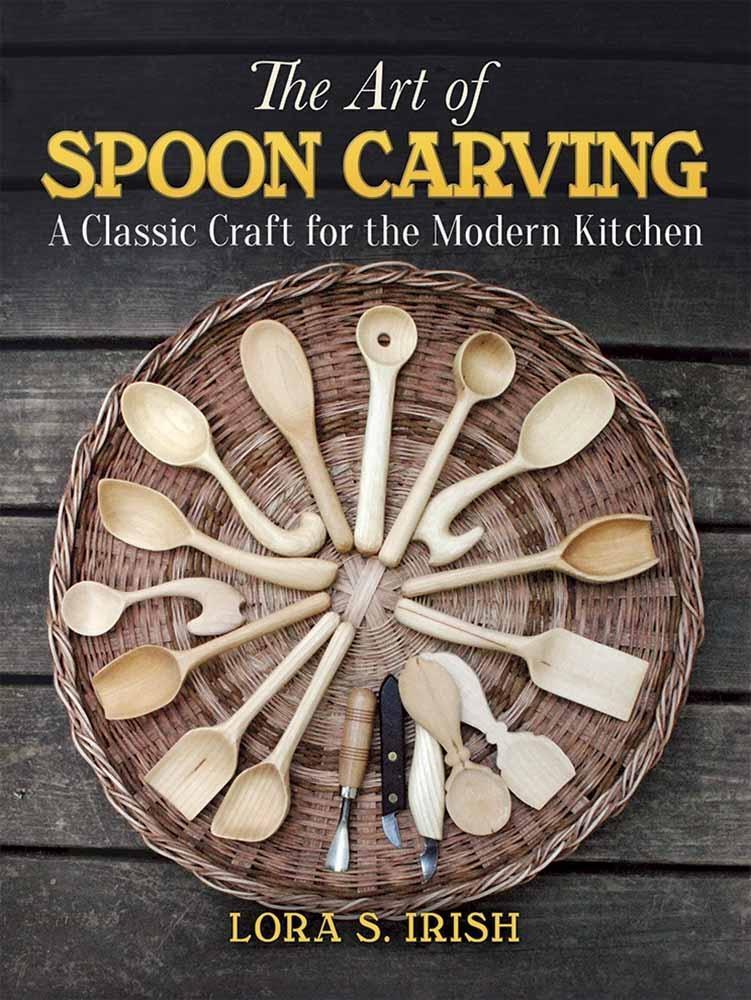 Cover: 9780486813493 | Art of Spoon Carving | A Classic Craft for the Modern Kitchen | Irish