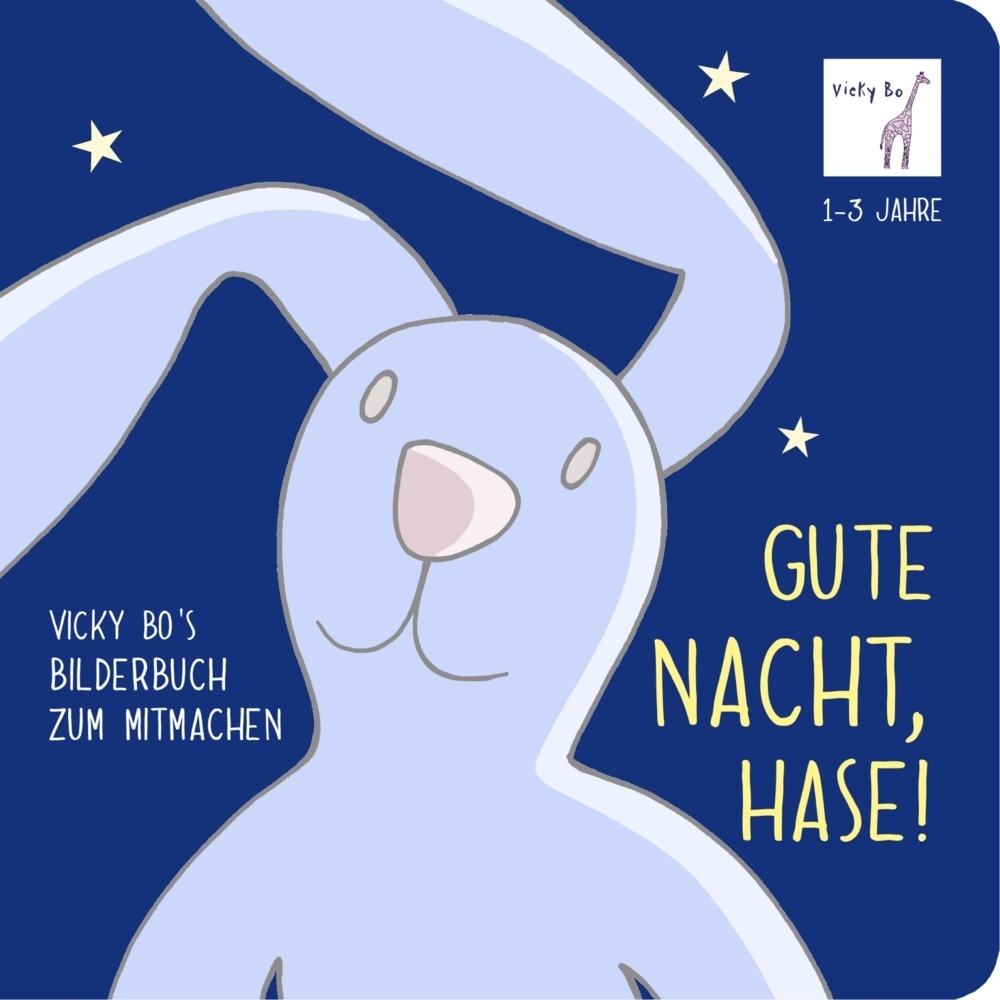 Cover: 9783944956244 | Gute Nacht, Hase! | Vicky Bo's Bilderbuch zum Mitmachen | Vicky Bo