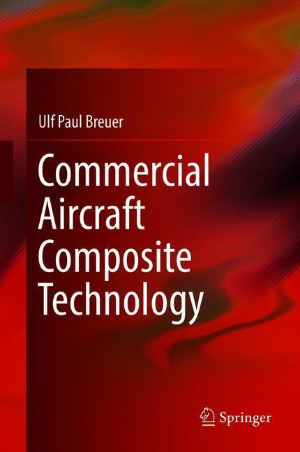 Cover: 9783319319179 | Commercial Aircraft Composite Technology | Ulf Paul Breuer | Buch