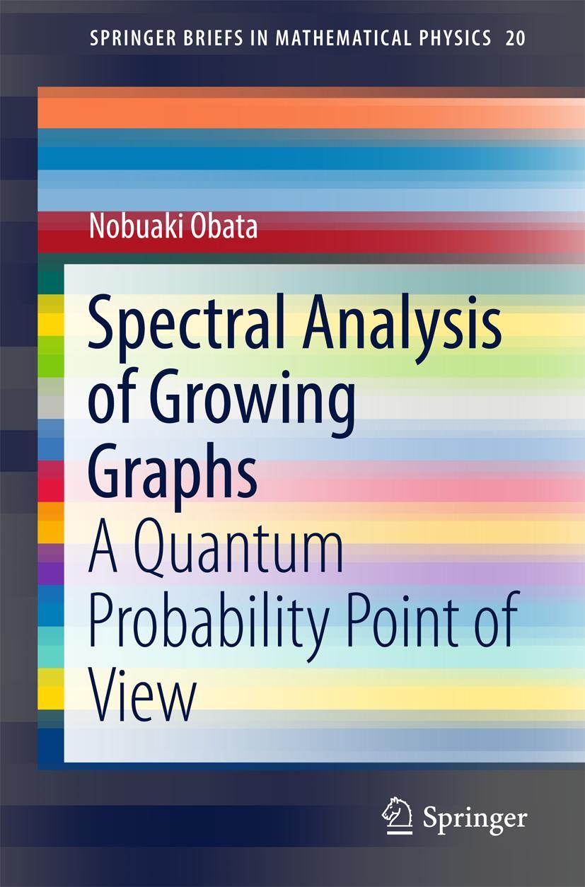 Cover: 9789811035050 | Spectral Analysis of Growing Graphs | Nobuaki Obata | Taschenbuch